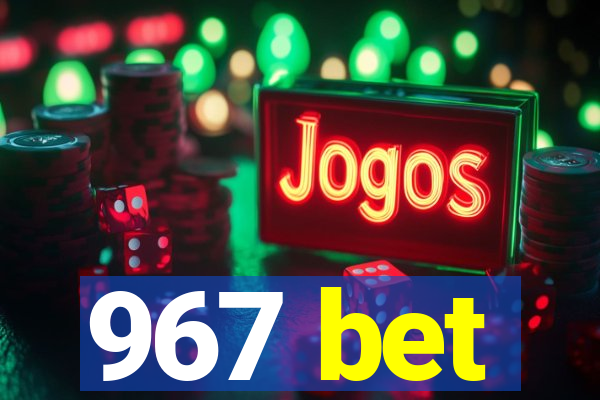 967 bet